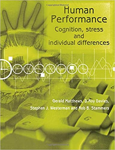 Human Performance: Cognition, Stress and Individual Differences - Original PDF